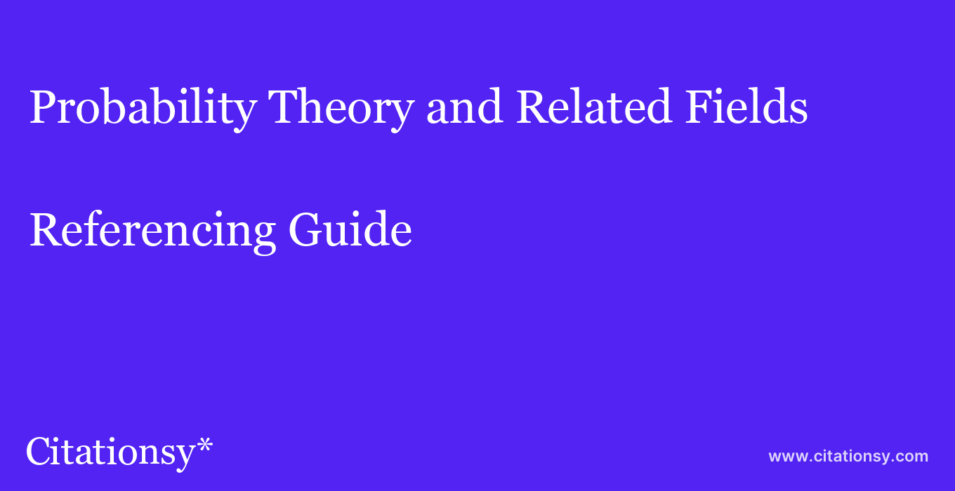 cite Probability Theory and Related Fields  — Referencing Guide